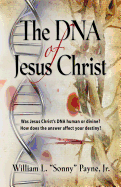 The DNA of Jesus Christ: God's Traceable Identity