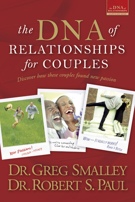 The DNA of Relationships for Couples - Smalley, Greg, Dr., and Paul, Robert S, and Wallace, Donna K