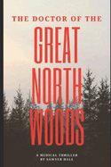 The Doctor of the Great North Woods