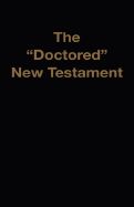 The "Doctored" New Testament