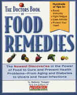 The Doctors Book of Food Remedies: The Newest Discoveries in the Power of Food to Cure and Prevent Health Problems--From Aging and Diabetes to Ulcers and Yeast Infections