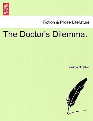 The Doctor's Dilemma. - Stretton, Hesba