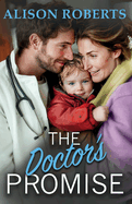 The Doctor's Promise: A beautiful, uplifting medical romance from Alison Roberts