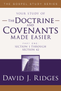 The Doctrine and Covenants Made Easier: Part 1: Sections 1-42