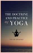 The doctrine and practice of Yoga