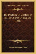 The Doctrine of Confession in the Church of England (1865)