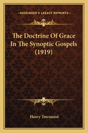 The Doctrine Of Grace In The Synoptic Gospels (1919)