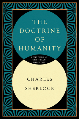 The Doctrine of Humanity - Sherlock, Charles