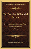 The Doctrine of Judicial Review: Its Legal and Historical Basis and Other Essays (1914)