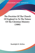 The Doctrine Of The Church Of England As To The Nature Of The Christian Ministry (1880)