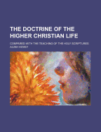 The Doctrine of the Higher Christian Life Compared with the Teaching of the Holy Scriptures