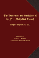 The Doctrines and Discipline of the Free Methodist Church: Adopted August 23, 1860