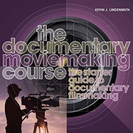 The Documentary Moviemaking Course: The Starter Guide to Documentary Filmmaking
