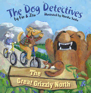 The Dog Detectives: The Great Grizzly North - Gypsy, Zoa