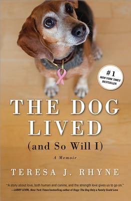 The Dog Lived (and So Will I) - Rhyne, Teresa