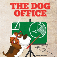 The Dog Office: A Comical Picture Book For Adults About Working In An Office