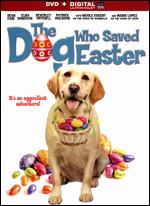 The Dog Who Saved Easter - Sean Robert Olson