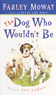 The Dog Who Wouldn't Be