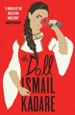 The Doll - Kadare, Ismail, and Hodgson, John (Translated by)