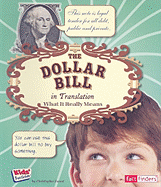 The Dollar Bill in Translation: What It Really Means