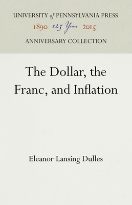 The Dollar, the Franc, and Inflation - Dulles, Eleanor Lansing