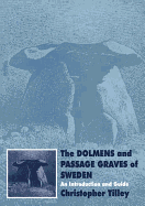 The Dolmens and Passage Graves of Sweden: An Introduction and Guide