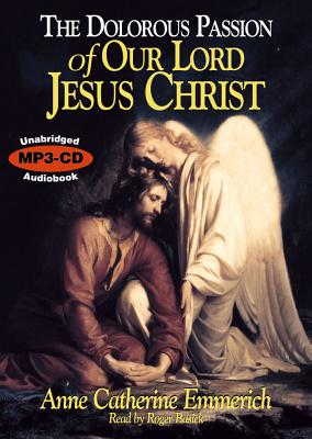 The Dolorous Passion of Our Lord Jesus Christ MP3 CD - Emmerich