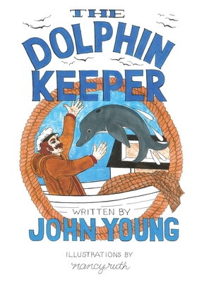 The Dolphin Keeper - Young, John
