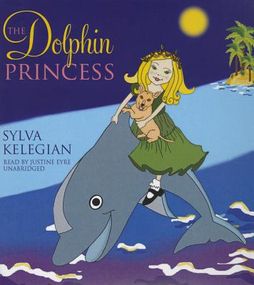 The Dolphin Princess - Kelegian, Sylva, and Eyre (Read by)