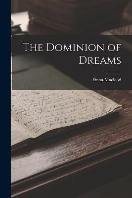 The Dominion of Dreams - MacLeod, Fiona