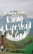 The Donkey Factor: Living a Life Used by God