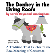 The Donkey in the Living Room: A Tradition That Celebrates the Real Meaning of Christmas