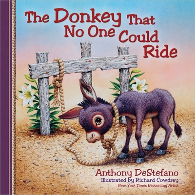 The Donkey That No One Could Ride - DeStefano, Anthony, and Cowdrey, Richard (Artist)