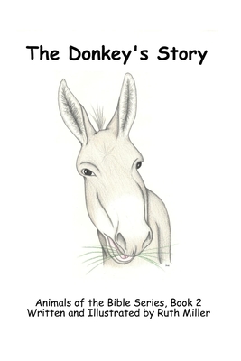 The Donkey's Story - Miller, Ruth