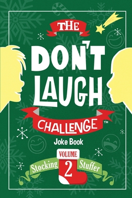The Don't Laugh Challenge - Stocking Stuffer Edition Vol. 2: The LOL Joke Book Contest for Boys and Girls Ages 6, 7, 8, 9, 10, and 11 Years Old - A Stocking Stuffer Goodie for Kids - Billy Boy