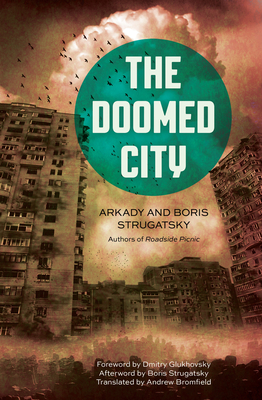 The Doomed City - Strugatsky, Arkady, and Strugatsky, Boris, and Andrew, Bromfield (Translated by)