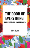 The Door of Everything: Complete and Unabridged