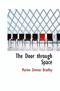 The Door Through Space - Bradley, Marion Zimmer