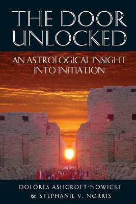 The Door Unlocked - An Astrological Insight Into Initiation - Ashcroft-Nowicki, Dolores, and Norris, Stephanie V