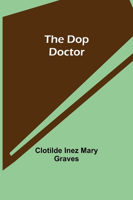 The Dop Doctor - Inez Mary Graves, Clotilde