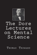 The Dore Lectures on Mental Science