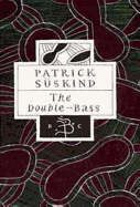 The Double-Bass - Suskind, Patrick