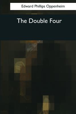 The Double Four - Oppenheim, Edward Phillips