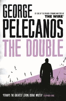 The Double: From Co-Creator of Hit HBO Show 'We Own This City' - Pelecanos, George