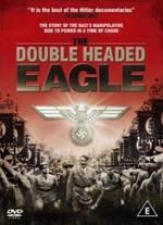 The Double Headed Eagle: Hitler's Rise to Power 1918-1933
