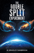 The Double Split Experiment