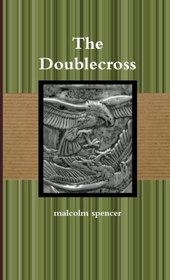 The Doublecross - Spencer, Malcolm