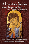 The Doubter's Novena: Nine Steps to Trust with the Apostle Thomas