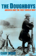 The Doughboys: America and the First World War - Mead, Gary