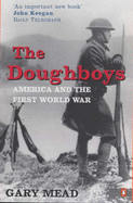 The Doughboys: America and the Great War - Mead, Gary